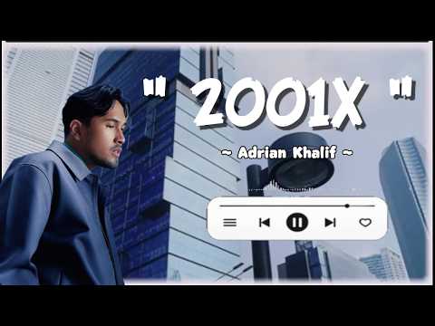 2001X ~ ADRIAN KHALIF ~ LAGU