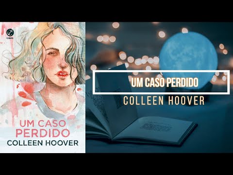 AUDIOBOOK Um caso perdido Colleen Hoover
