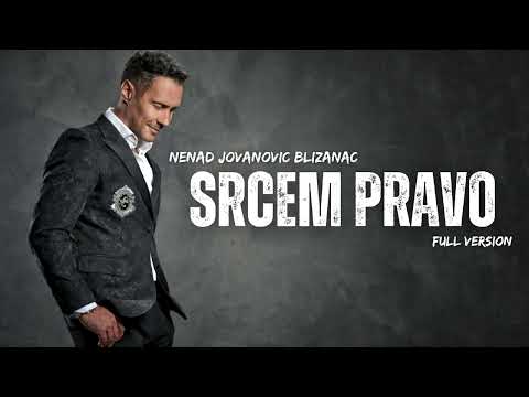 NENAD JOVANOVIC BLIZANAC - SRCEM PRAVO (full version)
