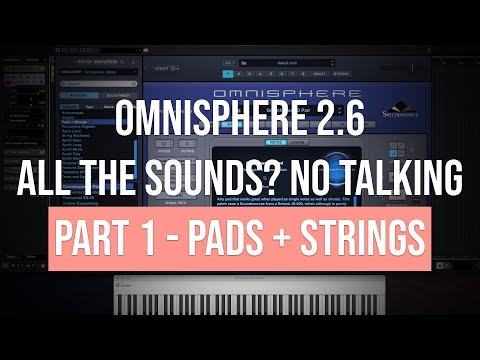 Omnisphere 2.6 | All the Sounds? No Talking | Part 1 - Pads + Strings