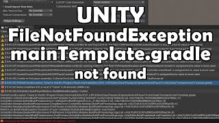 FIXED: MainTemplate.gradle not found! FileNotFoundException Error Unity 2021.3.6f1