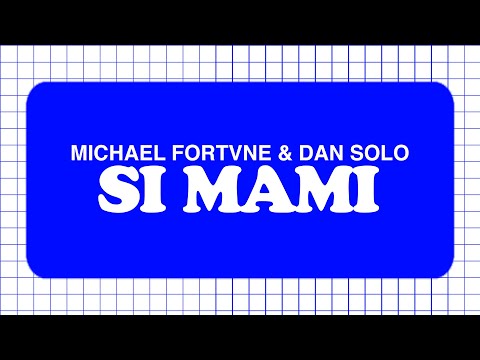 Michael Fortvne & Dan Solo - Si Mami (Visualizer)