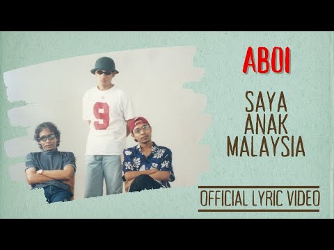 Aboi - Saya Anak Malaysia (Official Lyric Video)
