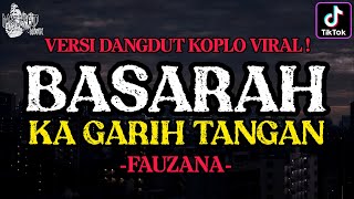 Download lagu Fauzana - Basarah Ka Garih Tangan || Dangdut Koplo Viral (Lirik Dan Terjemahan) mp3
