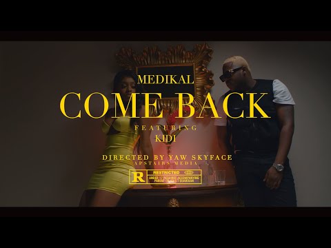 Medikal - Come Back ft. KiDi (Official Video)