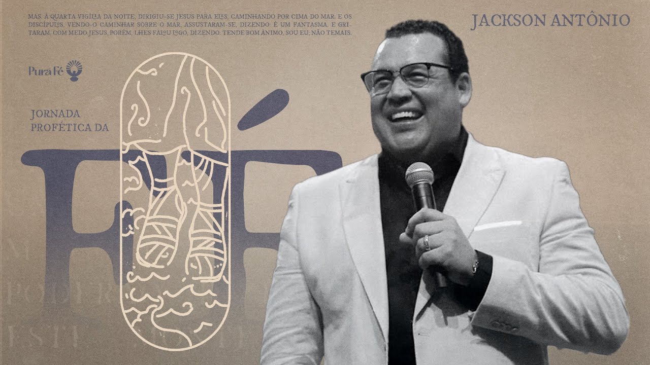 JORNADA PROFÉTICA DA FÉ - JACKSON ANTÔNIO 18H