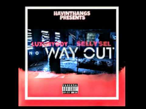 Selly Sel FT LUXURYBOY ... No Way Out... "New Music"