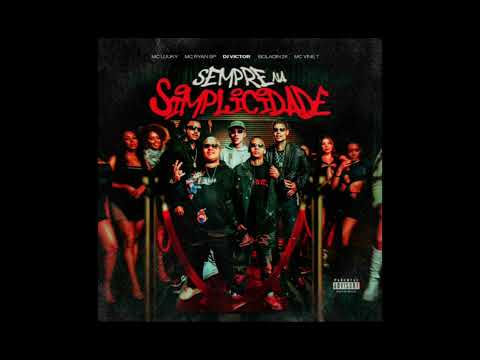 SEMPRE NA SIMPLICIDADE. MC Ryan SP, MC Luuky, Boladin 211 e MC Vine 7(Real Trap BR Explode)