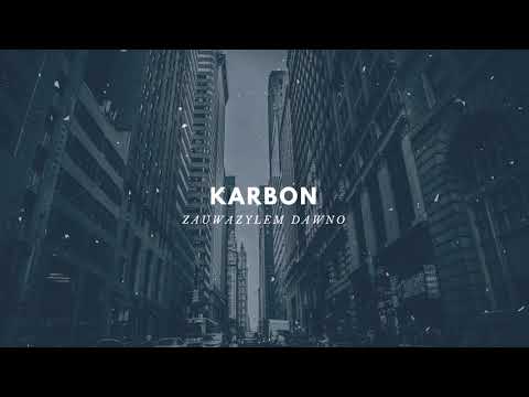 Karbon - Zauważyłem dawno