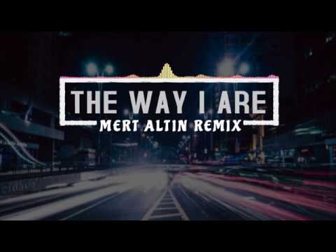 Timbaland ft. Keri Hilson - The Way I Are (Mert Altın Remix)