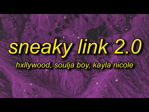Hxllywood x Soulja Boy x Kayla Nicole - Sneaky Link 2.0 (Lyrics) | boy you just my sneaky link