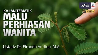 Malu Perhiasan Wanita - Ustadz Dr. Firanda Andirja, M.A