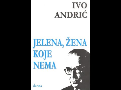 Ivo Andrić - Jelena, žena koje nema