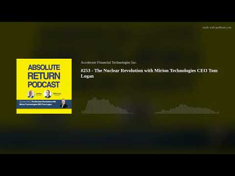 #253 - The Nuclear Revolution with Mirion Technologies CEO Tom Logan