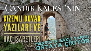 Çandır Kalesi’nin Gizemli Duvar Yazıları ve Hac İşaretleri | Mersin’in Saklı Tarihi Ortaya Çıkıyor