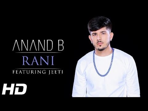 RANI - OFFICIAL VIDEO - ANAND B FT. JEETI