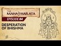 Mahabharata Episode 4 - Desperation of Bhishma