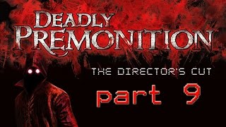 (Part 9) Let's Play: Deadly Premonition: Directors Cut [BLIND] - Deadly Handshake