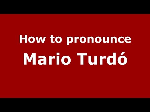 How to pronounce Mario Turdó (Spanish/Argentina) - PronounceNames.com
