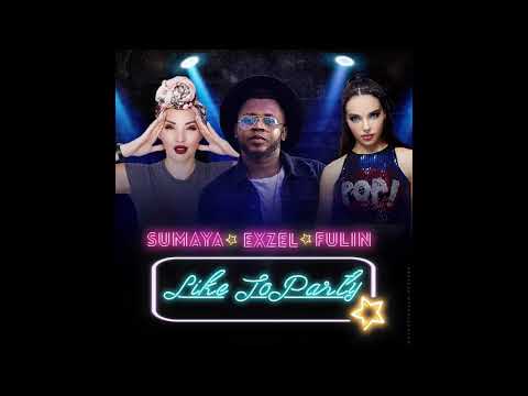Exzel - Like To Party feat. Sumaya & Fulin