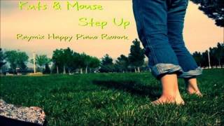 Kuts & Mouse - Step Up (Raymix Happy Piano Rework)