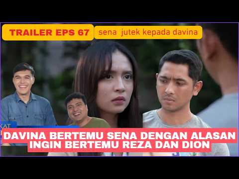 TRAILER TERIKAT JANJI EPISODE 67 HARI INI 10 JUNI 2026 Davina Bertemu Sena Dengan Alasan Ingin Berte