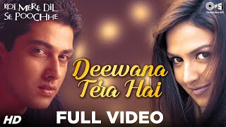 Deewana Tera Hai Full Video - Koi Mere Dil Se Pooc