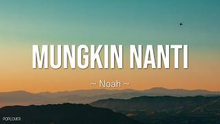 Download lagu Noah - Mungkin Nanti Lirik mp3 Download lagu Noah - Mungkin Nanti Lirik mp3