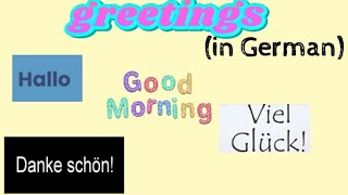 Learn Greetings in German easily with me ! ( DEUTSCH)