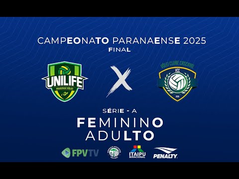 PARANAENSE FEMININO ADULTO 2025 - FINAL - UNILIFE MARINGÁ X VÔLEI CLUBE CASCAVEL