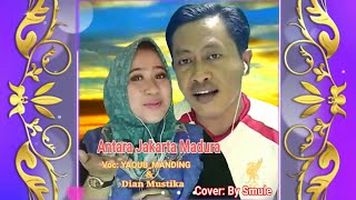 Download lagu Antara Jakarta Madura  (cover) by Smule// YAQUB_MANDING ft Dian Mustika mp3