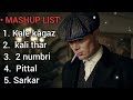 Treanding Lofi Mashup Kale Kagaz Song Chale Kali Thar 2 Numbri Song Pittal Song Sarkar Song