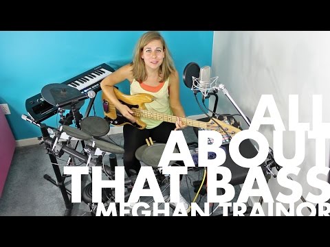 All About That Bass - Meghan Trainor (ONE-GAL BAND COVER)