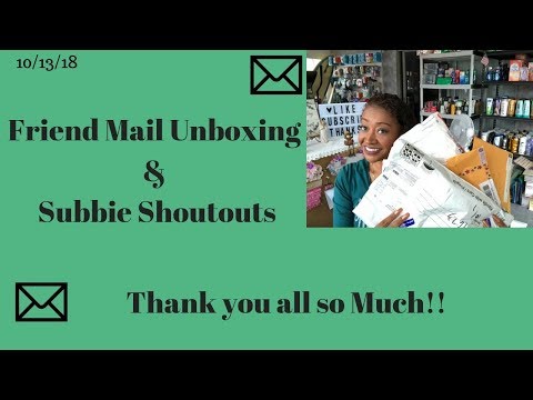 Friend Mail Unboxing and Subbie Shoutouts Thank you all so much ❤️❤️ Video