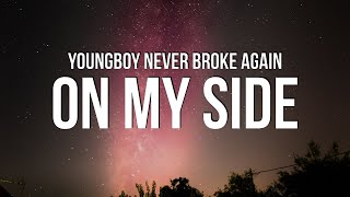 YoungBoy Never Broke Again - On My Side (Lyrics)