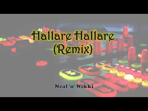 Hallare Hallare (Remix) - Neal 'n' Nikki