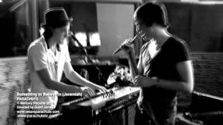 Something to Believe In (Jeremiah) - Parachute