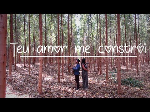 Teu Amor Me Constrói video