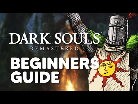 Dark Souls Remastered | Beginner's Guide - Tips and Tricks
