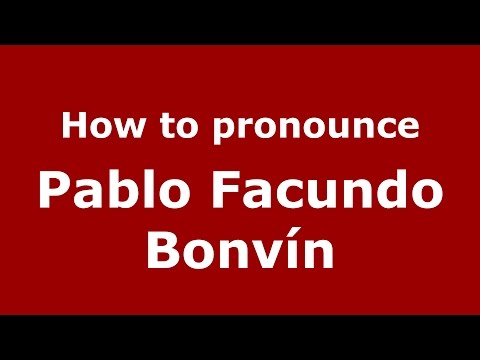 How to pronounce Pablo Facundo Bonvín (Spanish/Argentina) - PronounceNames.com