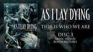As I Lay Dying &quot;This Is Who We Are&quot; DVD 3 - Bonus Features (OFFICIAL)