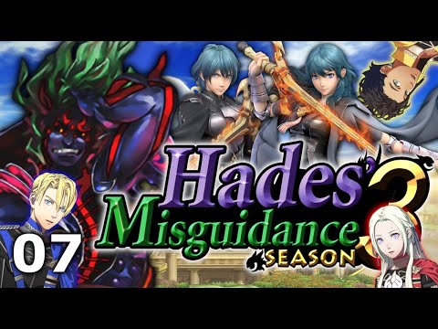 Hades' Misguidance: Season 3, Episode 7 - Byleth (ft. Edelgard, Dimitri & Claude)