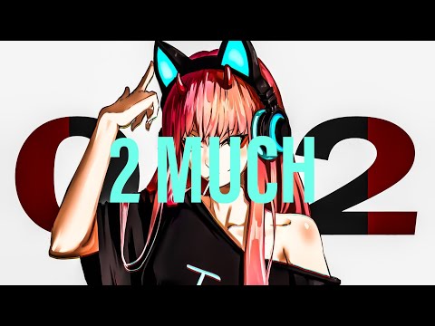 Nightcore - 2 Much (Flosstradamus Feat. 24hrs)