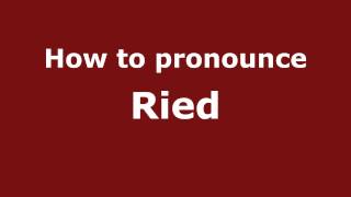 How to pronounce Ried