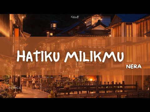Hatiku Milikmu - Nera (Lirik Lagu)