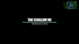 Download lagu [TAK SEDALAM INI] instruman cover mp3
