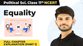 Class 11 Political Science Chapter 3 | Equality Full Chapter Explanation (Part 1)