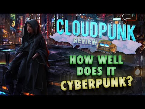 Can Cloudpunk Scratch That Cyberpunk Itch? Full Game Review & Gameplay Analysis