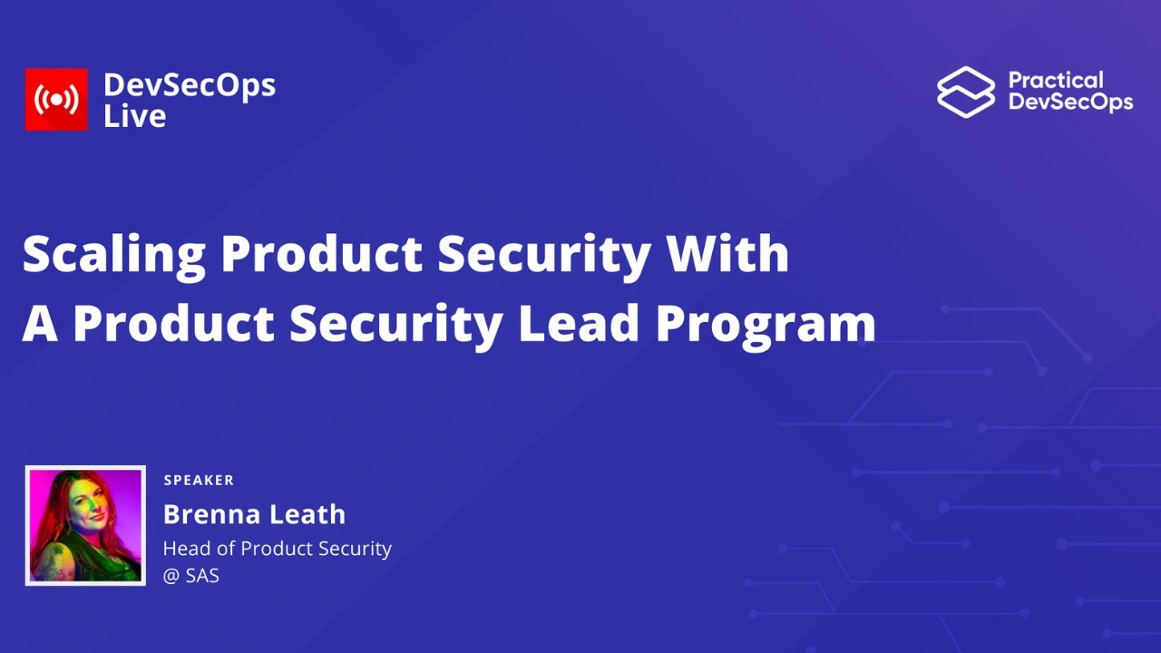 🔴 Scaling Product Security With A Product Security Lead Program | #DevSecOps LIVE 🚨