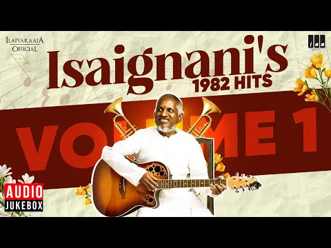 Isaignani's 1982 Hits - Volume 1 | Maestro Ilaiyaraaja | Evergreen Song in Tamil | 80s Songs